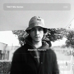 TAKT Mix Series 033 - Alejandro Romero