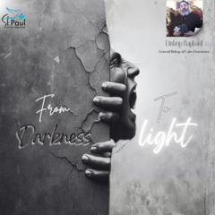 From Darkness to Light - Bishop Raphael من الظلمة إلى النور