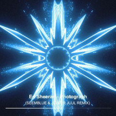 Ed Sheeran - Photograph (SEEMBLUE & JESPER JUUL REMIX)