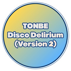 Tonbe - Disco Delirium (Version 2)