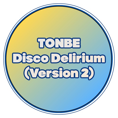 Tonbe - Disco Delirium (Version 2)