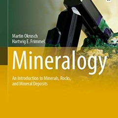 Read ❤️ PDF Mineralogy: An Introduction to Minerals, Rocks, and Mineral Deposits (Springer Textb