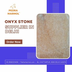 Onyx Stone Supplier In Delhi