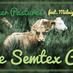 Semtexcow and Midnight Bandit Go To Greener Pastures