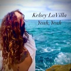 Yeah Yeah Kelsey LaVilla