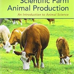 [PDF DOWNLOAD] Scientific Farm Animal Production: An Introduction to Animal Science By  Thomas