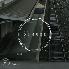 Demure Dubcast #12 - Kirill Torno