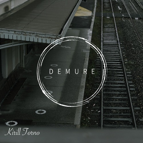 Demure Dubcast #12 - Kirill Torno