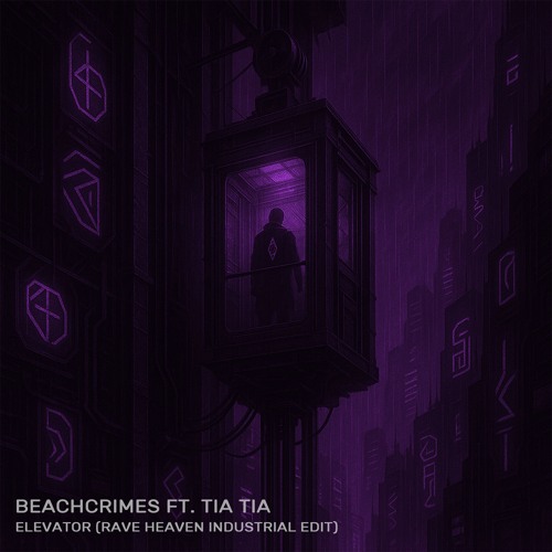 Beachcrimes ft. Tia Tia - Elevator (Rave Heaven Industrial Edit)