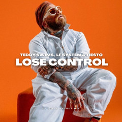 Teddy Swims, LF System & Tiesto  - Lose Control (Lorrin Mashup Mix)