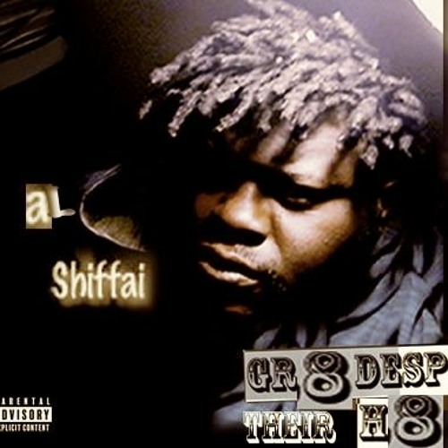 Gr8 Despite Their H8. - Al Shiffai