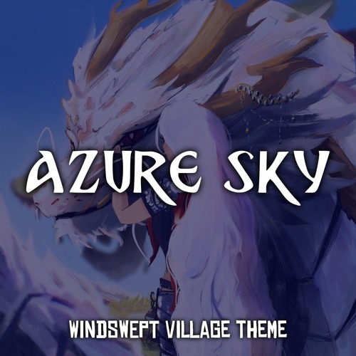 AP - Windswept Village Theme [Azure Sky]