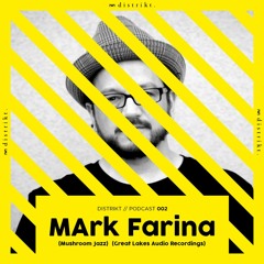 Distrikt Podcast 002: Mark Farina (Mushroom Jazz)
