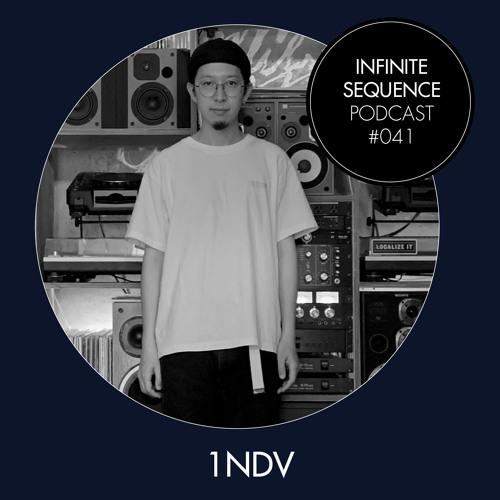 Infinite Sequence Podcast #041 - 1NDV (Nara, Japan)