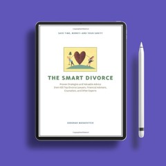 The Smart Divorce: Proven Strategies and Valuable Advice from 100 Top Divorce Lawyers, Financia