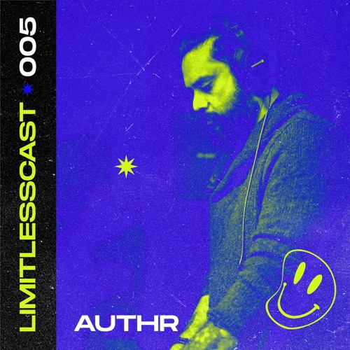 LIMITLESSCAST 005 | AUTHR