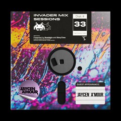 Invader Mix Sessions 33: Jaycen A'mour