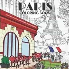VIEW KINDLE PDF EBOOK EPUB Pretty Paris: The Coloring Book: Color In 30 Beautiful Unmistakably Paris