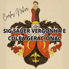 Sig Sauer Vergonha e Culpa Geracional