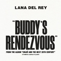 Buddy’s Rendezvous(hq)- Lana Del Rey