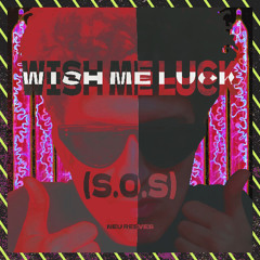 PREMIERE : Neu Reeves - Wish Me Luck (S.O.S)