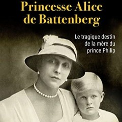 [Télécharger en format epub] Princesse Alice de Battenberg (French Edition) en format mobi 7N3dw