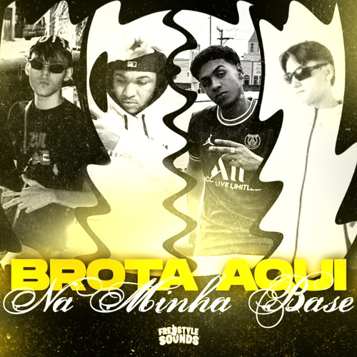 Brota Aqui Na Minha Base (feat. FreesTyle Sounds)