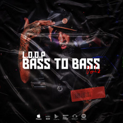 L.O.O.P -  Bass To Bass (vol2)