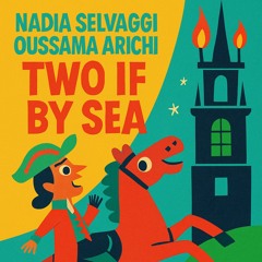 Two If By Sea by Oussama Arichi & Nadia Selvaggi