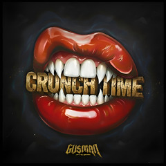 GUSMAN - CRUNCH TIME (FREE DIRECT DL)