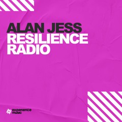 (Experience Trance) Alan Jess - Resilience Radio Ep 034