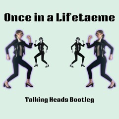 FREE DOWNLOAD Once in a Lifetaeme [Talking Heads Bootleg]
