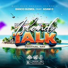 Island Talk (Festival Mix) [feat. Adam O]