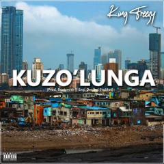Kuzo' Lunga- King Freezy