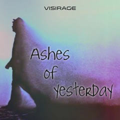 Ashes of Yesterday (Songs made some time ago ) 2000 - 2004