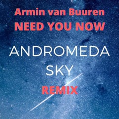 Armin Van Buuren - Need You Now (Andromeda Sky Remix)