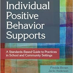 [Free] PDF 🖋️ Individual Positive Behavior Supports: A Standards-Based Guide to Prac