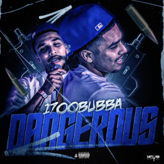 1700Bubba - Dangerous