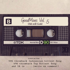 GOODMIXES #5 "OLD STILL GOLD"