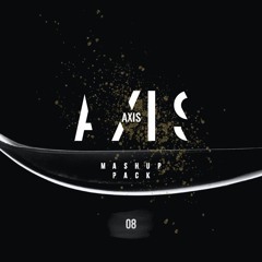 AXIS Mashup Pack Vol.8 [FREE DOWNLOAD]