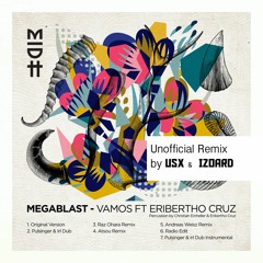 Megablast Feat. Eribertho Cruz - Vamos (U&I Unofficial Remix)