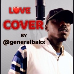 LOVE COVER BY @generalbakx