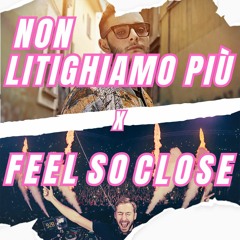 NON LITIGHIAMO PIÙ X FEEL SO CLOSE - DJ ALPY