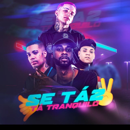 DJ LEO COSTA - SE TA 2, TÁ TRANQUILO Part. MCs FLAVINHO, TH DA SERRA & B7 2k22