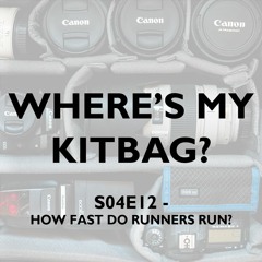 S04E12 - Where's My KitBag? Podcast - How Fast Do Runners Run?