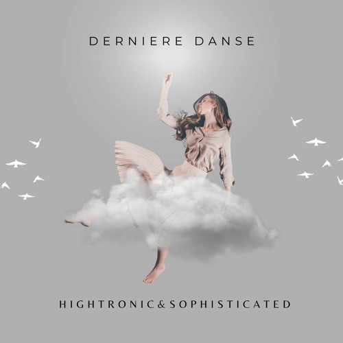 Hightronic X Sophisticated - Derniere Danse