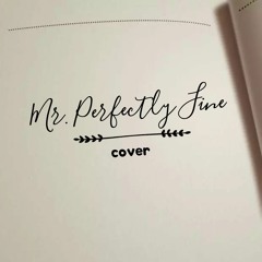 Mr. Perfectly Fine (Taylor's Version) •• {Taylor Swift} || PRECIOUS ~ Cover