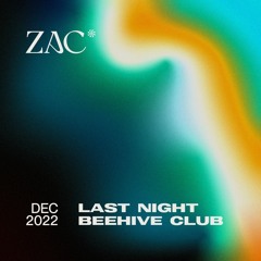ZAC @ Beehive Club ~The Last Night~  <Live Set> | Dec 2022