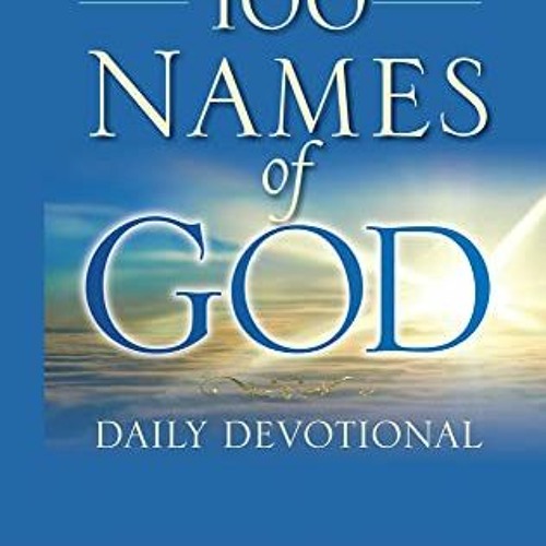 Stream Download pdf 100 Names of God Daily Devotional by Christopher D