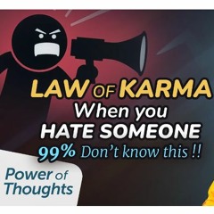 Power Of Thoughts Episode 12 - Law Of Karma If You Hate Someone